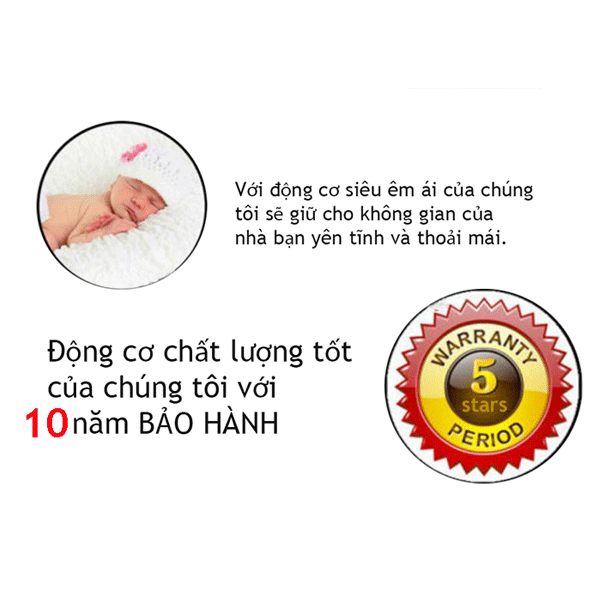 vận hành êm ái bảo hành 10 năm